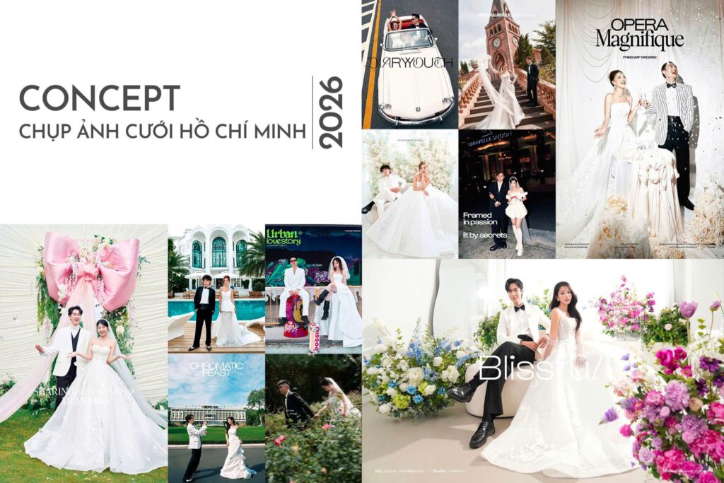 Giới thiệu các concept chụp ảnh cưới Hồ Chí Minh hot nhất 2026
